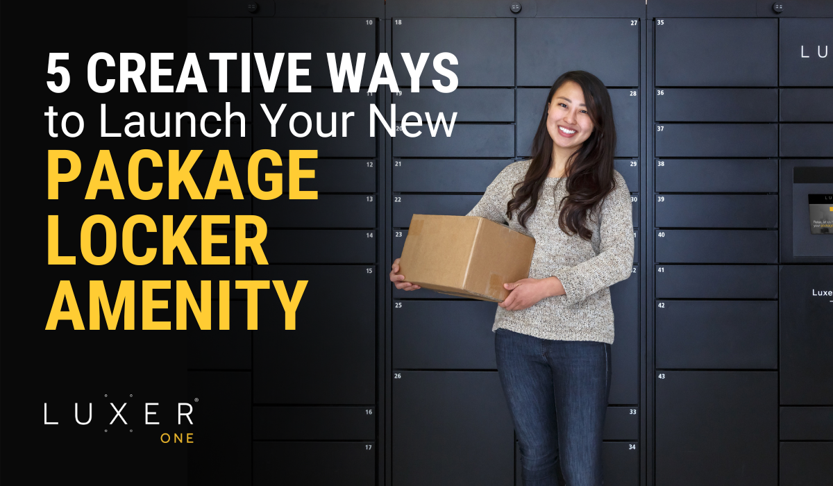 5 Creative Ways to Launch Your New Package Locker Amenity