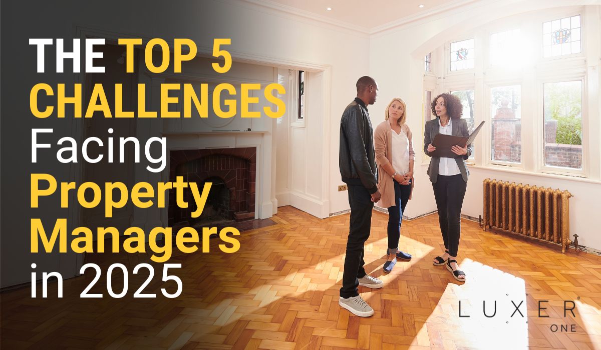 The Top 5 Challenges Facing Property Managers in 2025