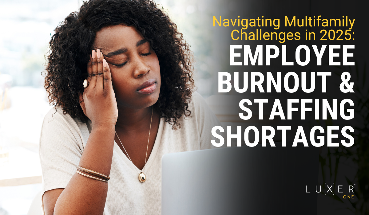 Employee Burnout & Staffing Shortages: Navigating Multifamily Challenges in 2025