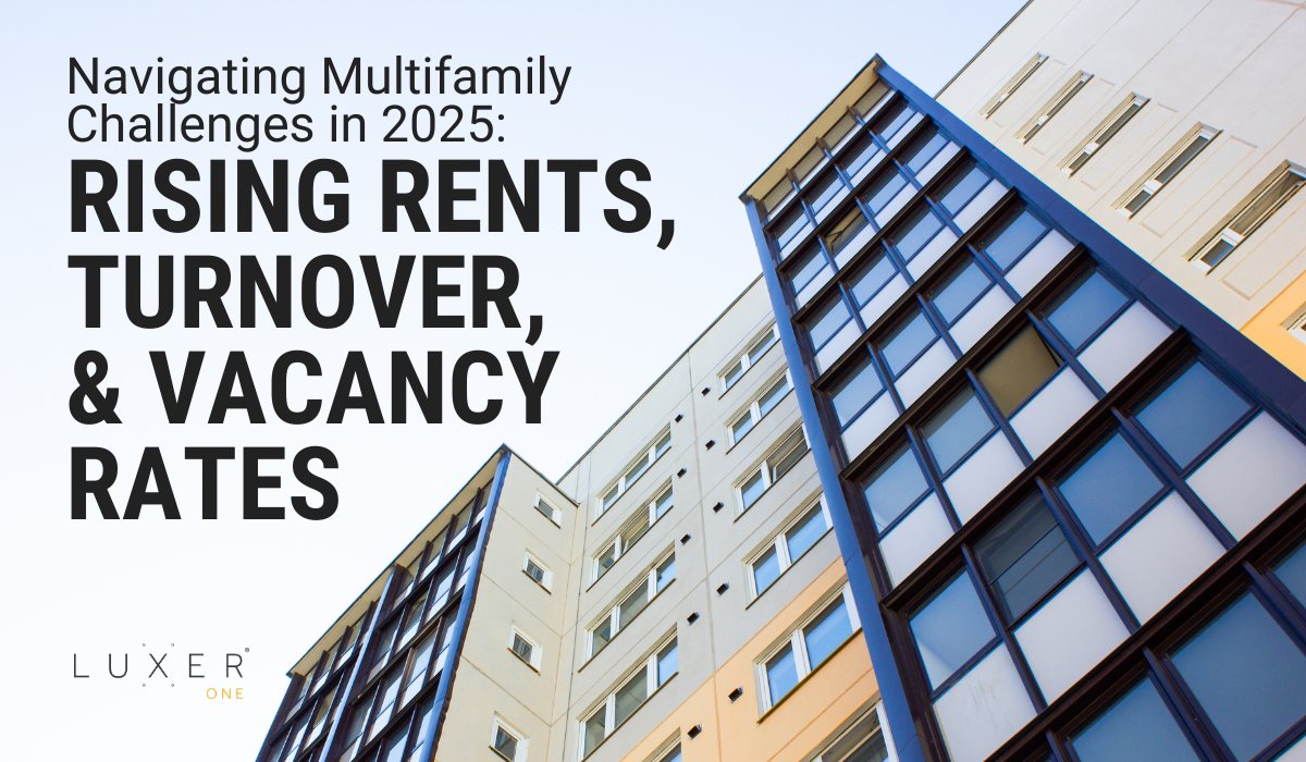 Rising Rents, Turnover, and Vacancy Rates: Navigating Multifamily Challenges in 2025